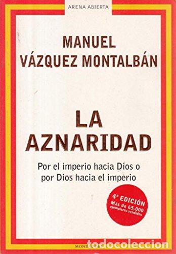 B&uuml;cher: La aznaridad. - V&aacute;zquez Montalb&aacute;n. TDK878