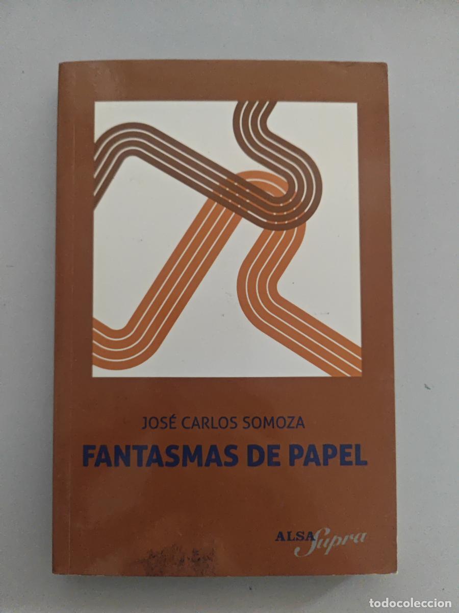 Livros em segunda m&atilde;o: Fantasmas de papel. - Somoza, Jos&eacute; Carlos. TDK807