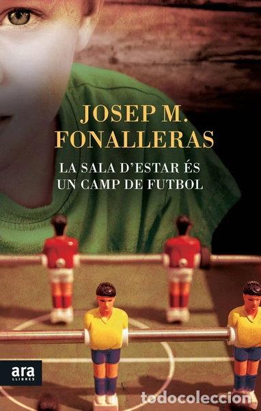 Livres: La sala d'estar &eacute;s un camp de futbol- 9788416154265