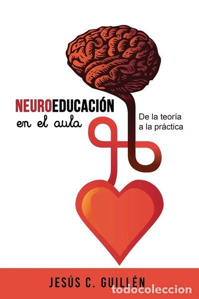 Libros: Neuroeducaci&oacute;n en el aula- 9781548138295