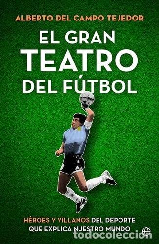 Libros: El gran teatro del f&uacute;tbol- 9788413843858