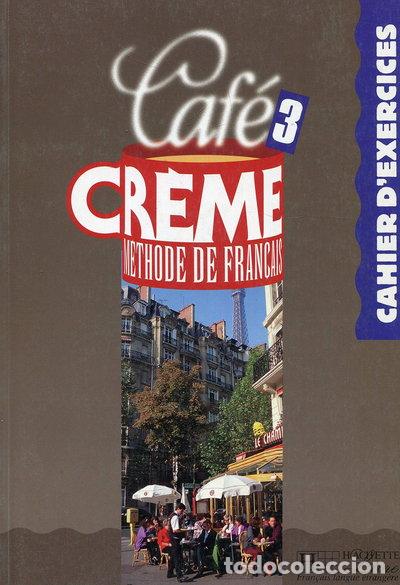 B&uuml;cher: Caf&eacute; Cr&egrave;me 3 Cahier d'Exercices- 9782011551016