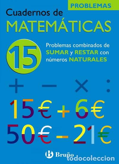 Libros: 15 Problemas combinados de sumar y restar con n&uacute;meros naturales- 9788421656822