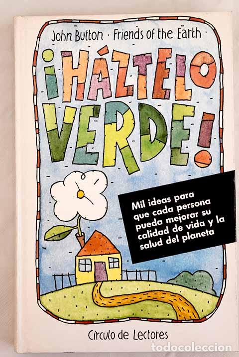 B&uuml;cher: H&aacute;ztelo verde! - Button, John. TDK825