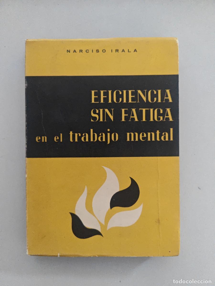 Livres: EFICIENCIA SIN FATIGA EN EL TRABAJO MENTAL. - NARCISO IRALA. TDK807