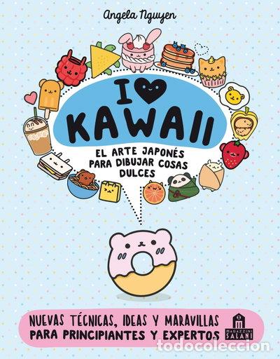 Libros: I love Kawaii. El arte japon&eacute;s de para dibujar cosas dulces- 9788893677400