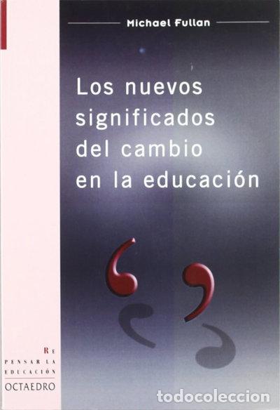 Libros: Los nuevos significados del cambio en la educaci&oacute;n- 9788480635509