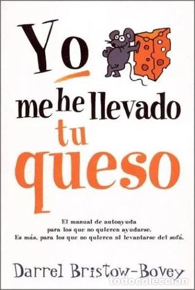 Libros: Yo me he llevado tu queso- 9788466610773