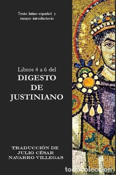 Libros: Libros 4 a 6 del Digesto de Justiniano- 9781546379058