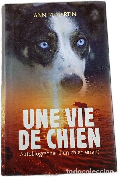 B&uuml;cher: Une vie de chien. Autobiographie d'un chien errant- 9782298000061