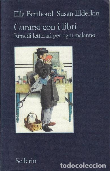 Livres: Curarsi con i libri. Rimedi letterari per ogni malanno- 9788838931130