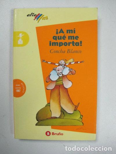 Libros: &iexcl;A m&iacute; qu&eacute; me importa!- 9788421634103