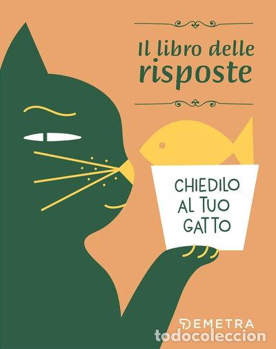 Libros: Chiedilo al tuo gatto. Il libro delle risposte- 9788844055097