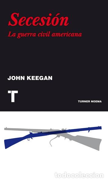 Libros: Secesi&oacute;n: La guerra civil americana- 9788475069487