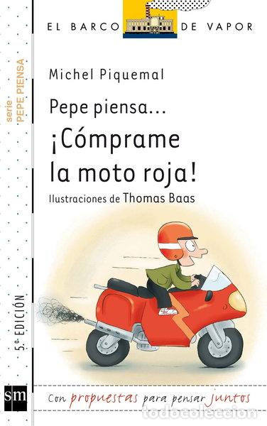Libros: Pepe piensa... &iexcl;C&oacute;mprame la moto roja!- 9788467554267