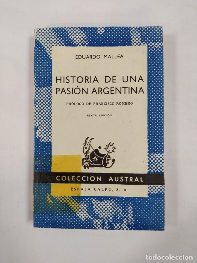 books: Historia de una pasi&oacute;n argentina. Colecci&oacute;n Austral n&ordm; 102. - Eduardo Mallea.