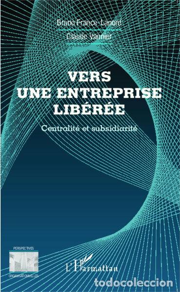 Libros: Vers une entreprise lib&eacute;r&eacute;e: Centralit&eacute; et subsidiarit&eacute;- 9782343036786