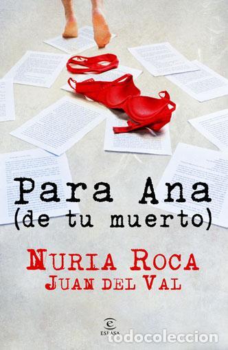 Libri di seconda mano: Para Ana (de tu muerto). - Roca, Nuria. TDK907