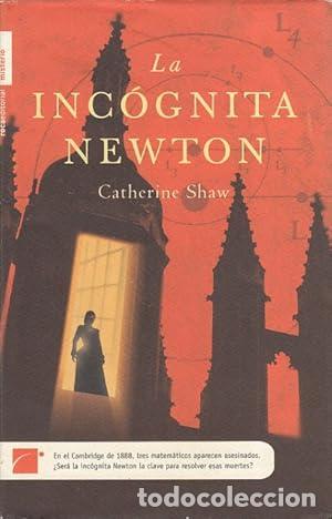 Libros: La inc&oacute;gnita Newton. - Catherine Shaw. TDK984