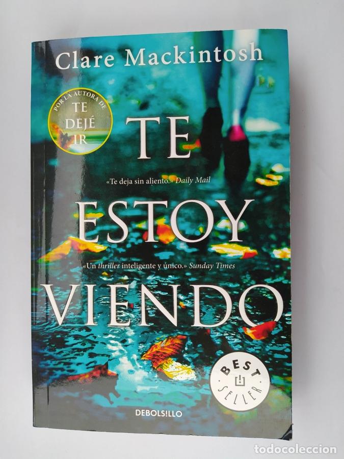 Libros: Te estoy viendo. - Clare Mackintosh. TDK735A