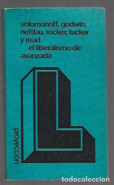 Livros em segunda m&atilde;o: LIBERALISMO DE AVANZADA - EL - J. SOLOMONOFF / GODWIN / NETTLAU / ROCKER / TUCKER Y READ