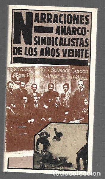 Livres: NARRACIONES ANARCO-SINDICALISTAS DE LOS A&Ntilde;OS VEINTE - SEGUI, SALVADOR / SALVADOR CORDON / ANGEL PEST