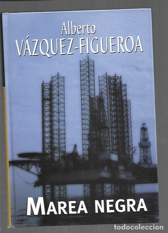 Livres: MAREA NEGRA - VAZQUEZ-FIGUEROA, ALBERTO