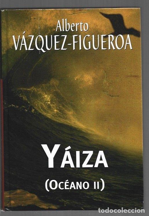 books: YAIZA (OCEANO II) - VAZQUEZ-FIGUEROA, ALBERTO