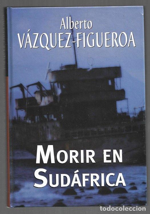 books: MORIR EN SUDAFRICA - VAZQUEZ-FIGUEROA, ALBERTO
