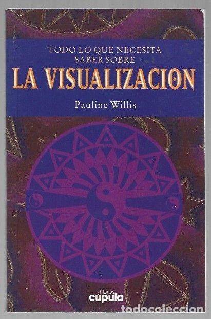 books: TODO LO QUE NECESITA SABER SOBRE LA VISUALIZACION - WILLIS, PAULINE