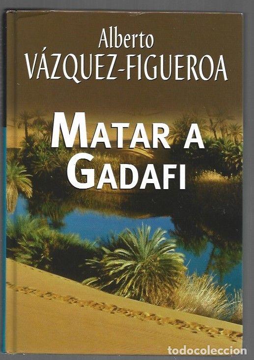 Libros: MATAR A GADAFI - VAZQUEZ-FIGUEROA, ALBERTO - Foto 1