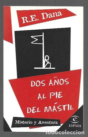 B&uuml;cher: DOS A&Ntilde;OS AL PIE DEL MASTIL - R. E. DANA