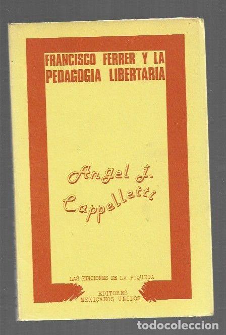 B&uuml;cher: FRANCISCO FERRER Y LA PEDAGOGIA LIBERTARIA - CAPPELLETTI, ANGEL J.