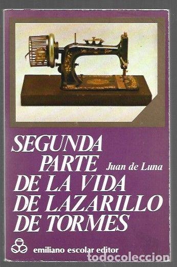 Libros: SEGUNDA PARTE DE LA VIDA DE LAZARILLO DE TORMES - LUNA, JUAN DE