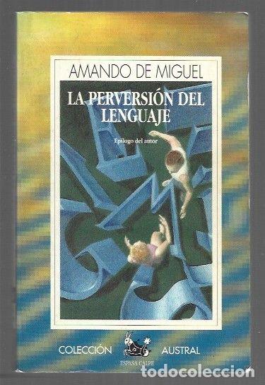 books: PERVERSION DEL LENGUAJE - LA - MIGUEL, AMANDO DE