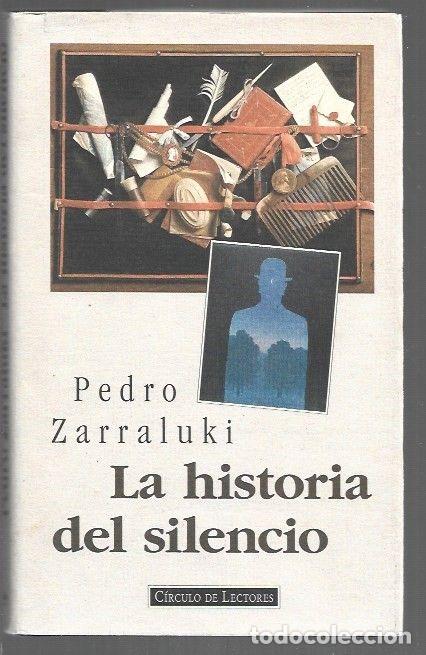 Libros: HISTORIA DEL SILENCIO - LA - ZARRALUKI, PEDRO