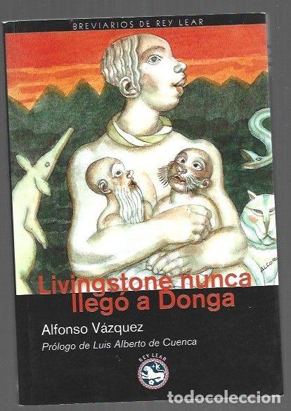 Libros: LIVINGSTONE NUNCA LLEGO A DONGA - VAZQUEZ, ALFONSO