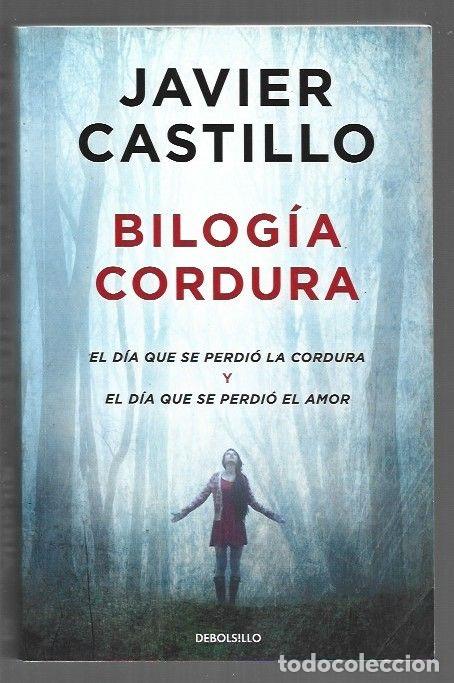 B&uuml;cher: BILOGIA CORDURA: EL DIA QUE SE PERDIO LA CORDURA / EL DIA QUE SE PERDIO EL AMOR - CASTILLO, JAVIER