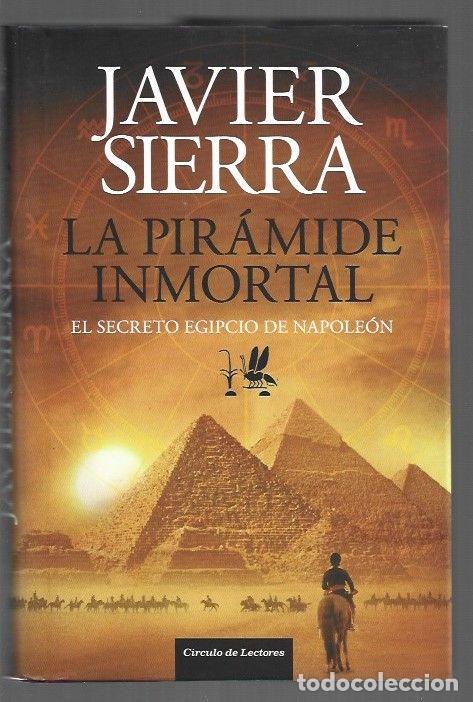 B&uuml;cher: PIRAMIDE INMORTAL - LA. EL SECRETO EGIPCIO DE NAPOLEON - SIERRA, JAVIER