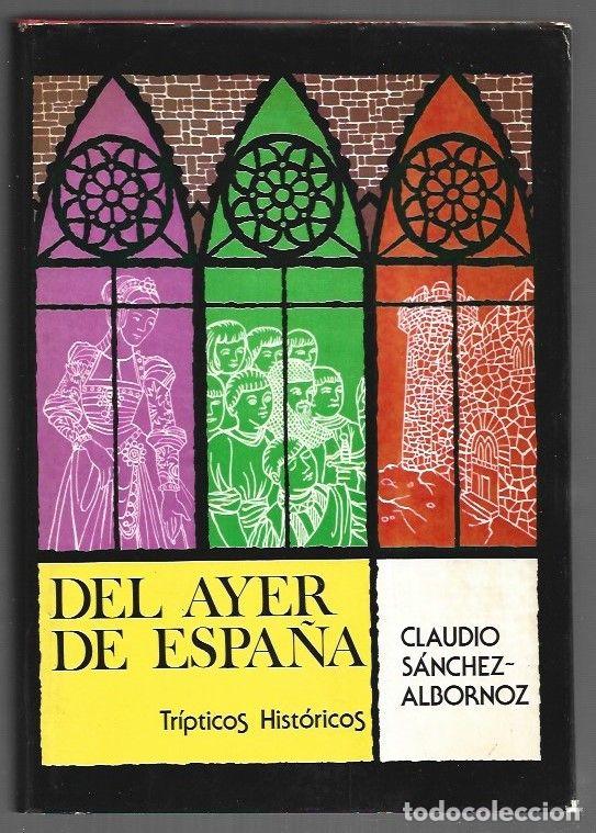 Libros: DEL AYER DE ESPA&Ntilde;A. TRIPTICOS HISTORICOS - SANCHEZ-ALBORNOZ, CLAUDIO