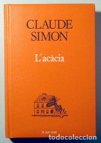 books: SIMON, Claude - L'AC&Agrave;CIA - Barcelona 1991 - 1&ordf; edici&oacute;