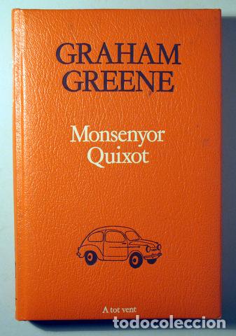books: GREENE, Graham - MONTSENYOR QUIXOT - Barcelona 1984 - 1&ordf; edici&oacute; en catal&agrave;