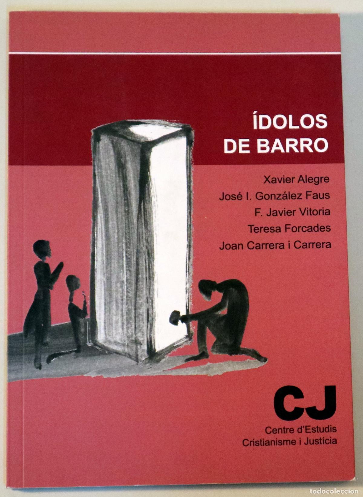 books: ALEGRE, Xavier - VVAA - &Iacute;DOLOS DE BARRO. Desenmascarando los falsos dioses de nuestros d&iacute;as - Barcel