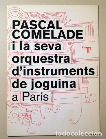 books: COMELADE, Pascal - PASCAL COMELADE I LA SEVA ORQUESTRA D'INSTRUMENTS DE JOGUINA A PAR&Iacute;S - Par&iacute;s 2005