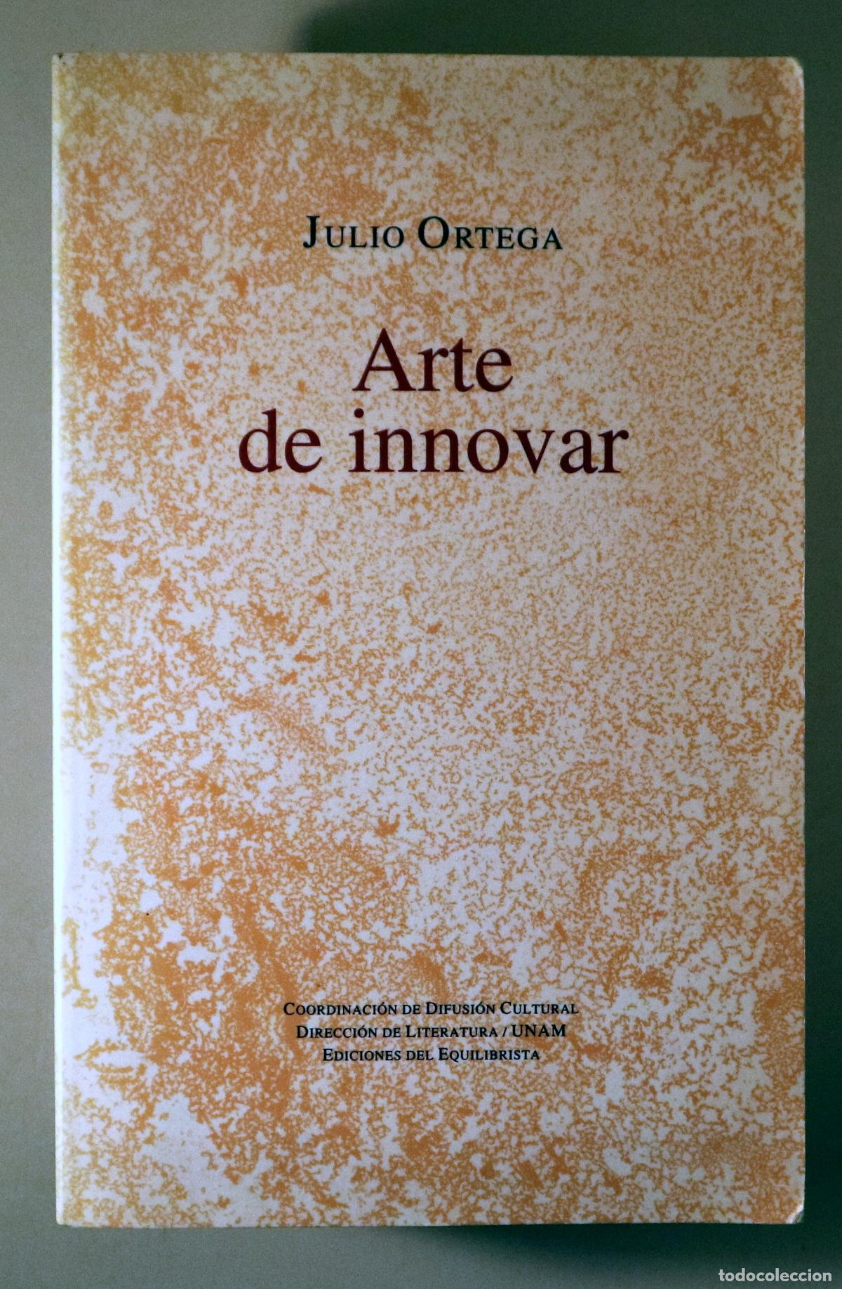 books: ORTEGA, Julio - ARTE DE INNOVAR - M&eacute;xico 1994 - 1&ordf; edici&oacute;n