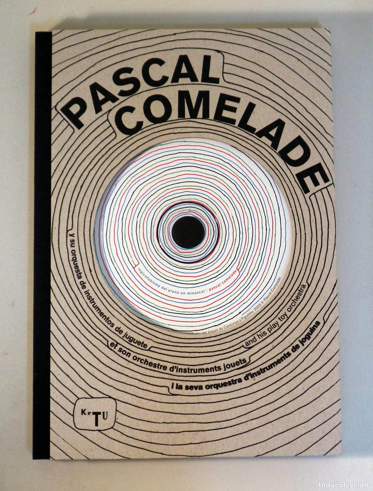 books: COMELADE, Pascal - PASCAL COMELADE i la seva orquestra d'instruments de joguina - Barcelona 2003 - M