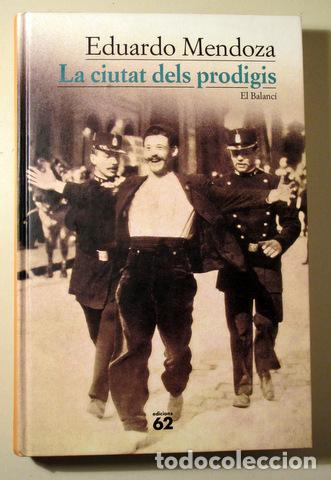 B&uuml;cher: MENDOZA, Eduardo - LA CIUTAT DELS PRODIGIS - Barcelona 2000 - 1&ordf; edici&oacute; en catal&agrave;