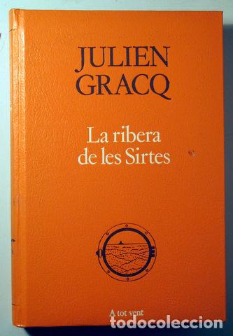 Libri di seconda mano: GRACQ, Julien - LA RIBERA DE LES SIRTES - Barcelona 1986 - 1a edici&oacute; en catal&agrave;