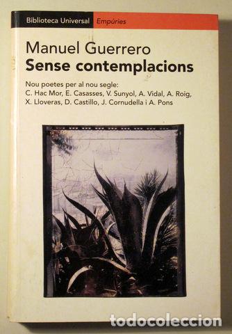 Libri di seconda mano: GUERRERO, Manuel - SENSE CONTEMPLACIONS. Nou Poetes per la Nou Segle - Barcelona 2001 - 1&ordf; edici&oacute; -