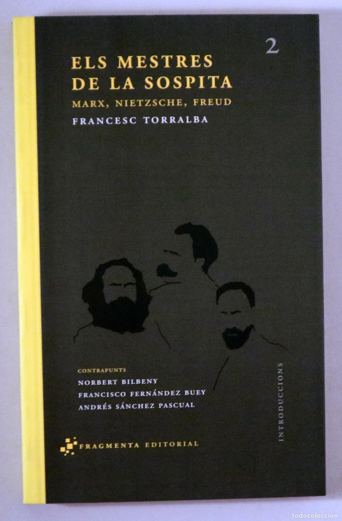 Libri di seconda mano: TORRALBA, Francesc - ELS MESTRES DE LA SOSPITA. Marx, Nietzsche, Freud - Barcelona 2007